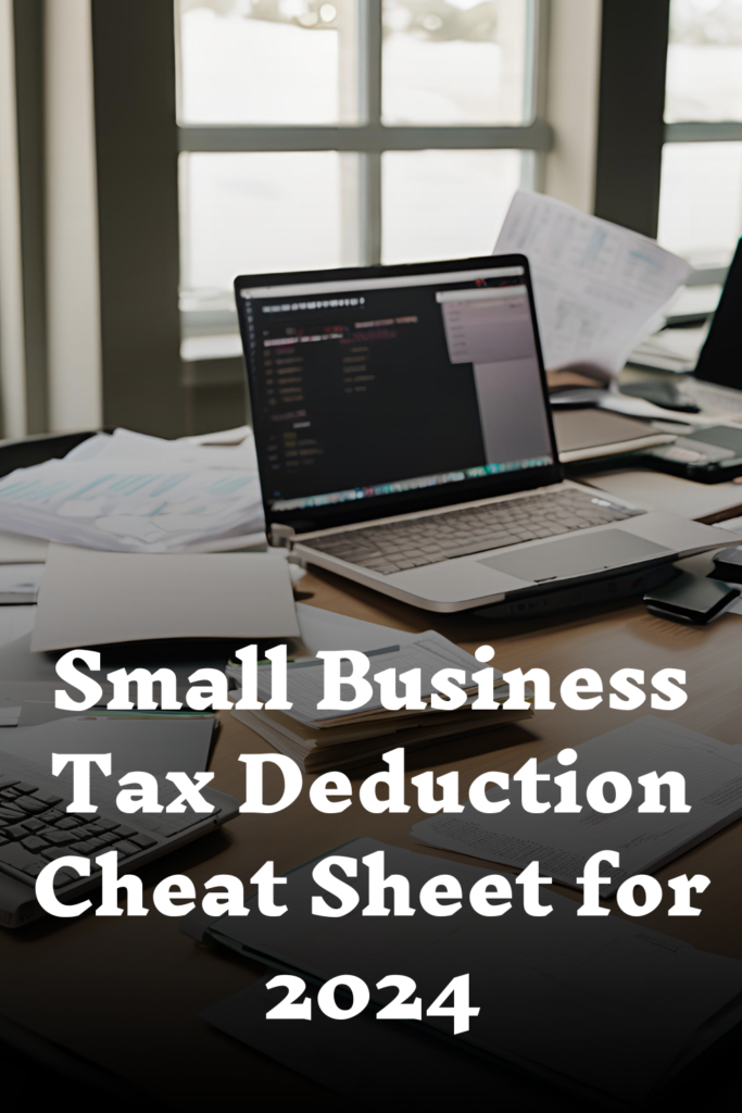 Small Business Tax Deduction Cheat Sheet for 2024